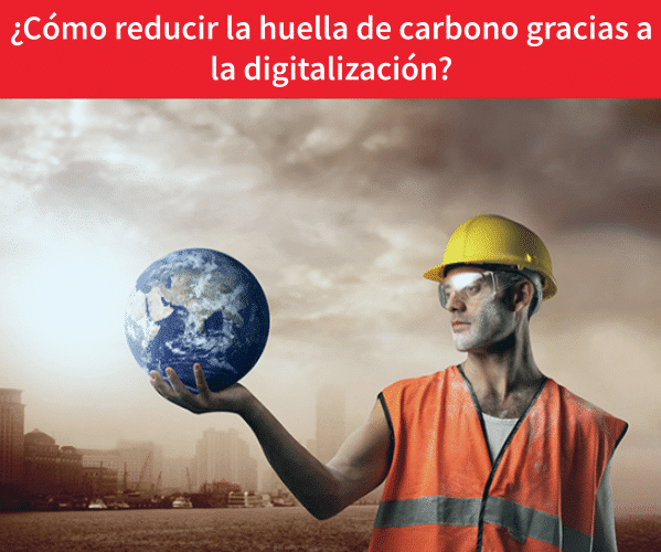 Cómo-reducir-la-huella-de-carbono-gracias-a-la-digitalización