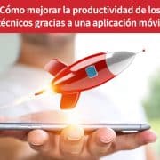 mejorar la productividad de los técnicos
