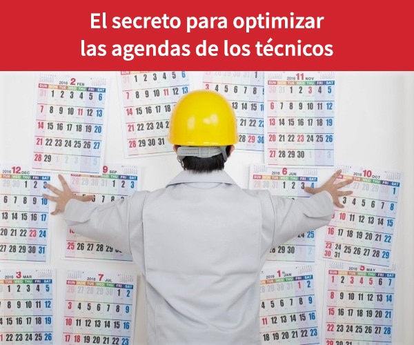 optimizar las agendas de los técnicos