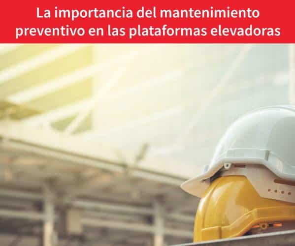 mantenimiento preventivo en las plataformas elevadoras