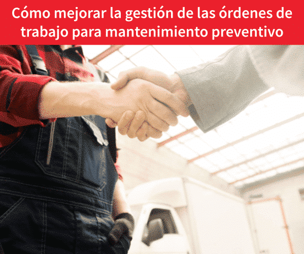 órdenes de trabajo para mantenimiento preventivo